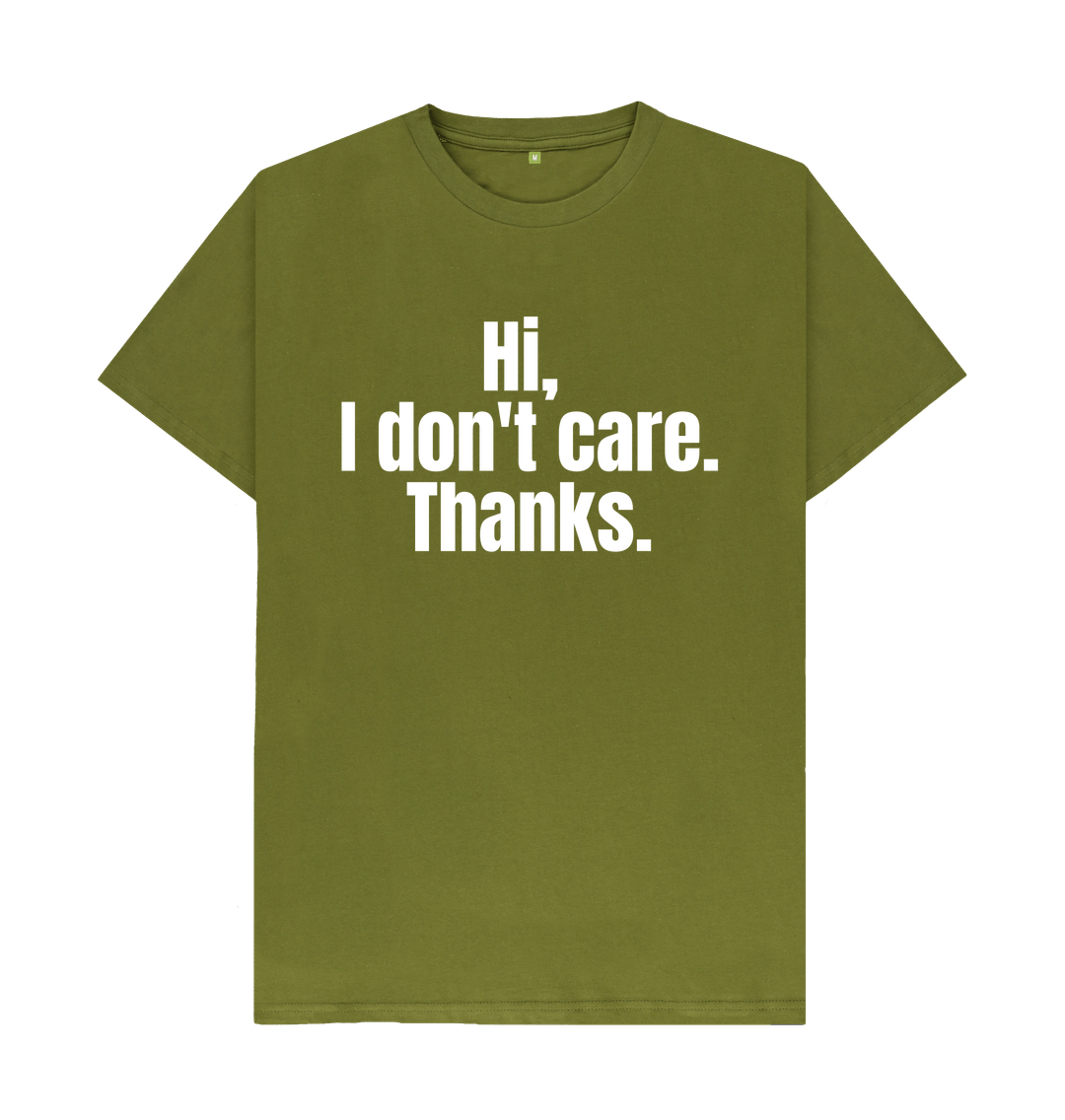 Moss Green Organic Cotton Mental Health Hi, I don't care. Thanks. Men's T-shirt