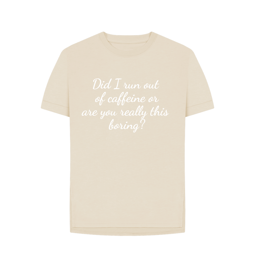 Oat Organic Cotton Woman's T-shirt run out of Caffeine