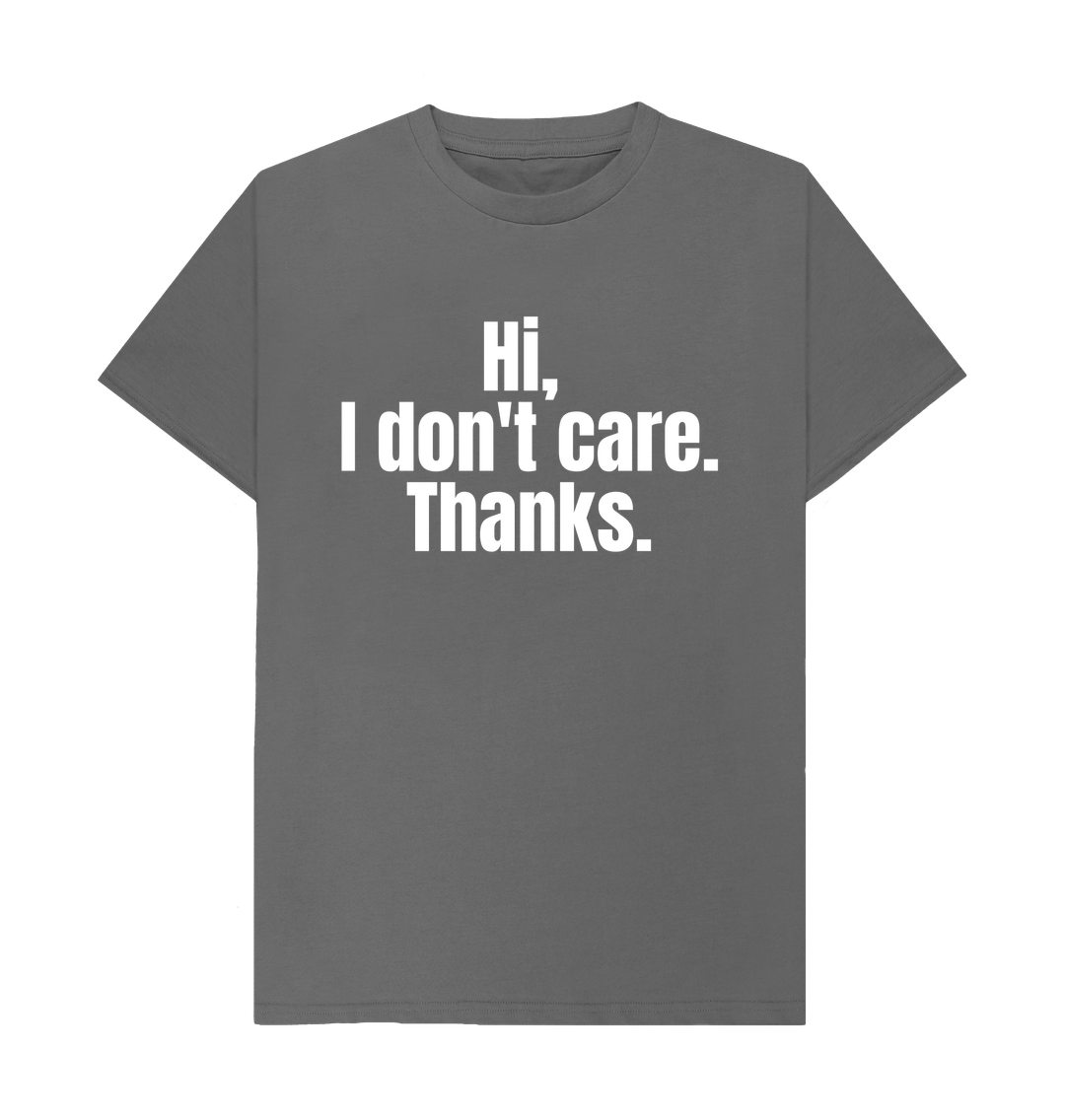 Slate Grey Organic Cotton Mental Health Hi, I don't care. Thanks. Men's T-shirt