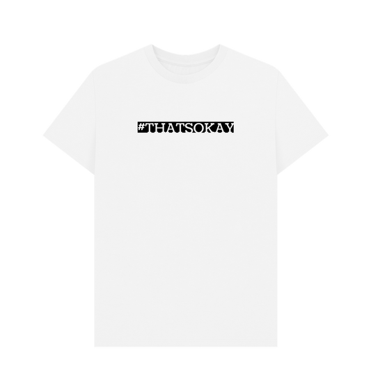 White #ThatsOkay Men's Mental Health Organic Cotton T-shirt