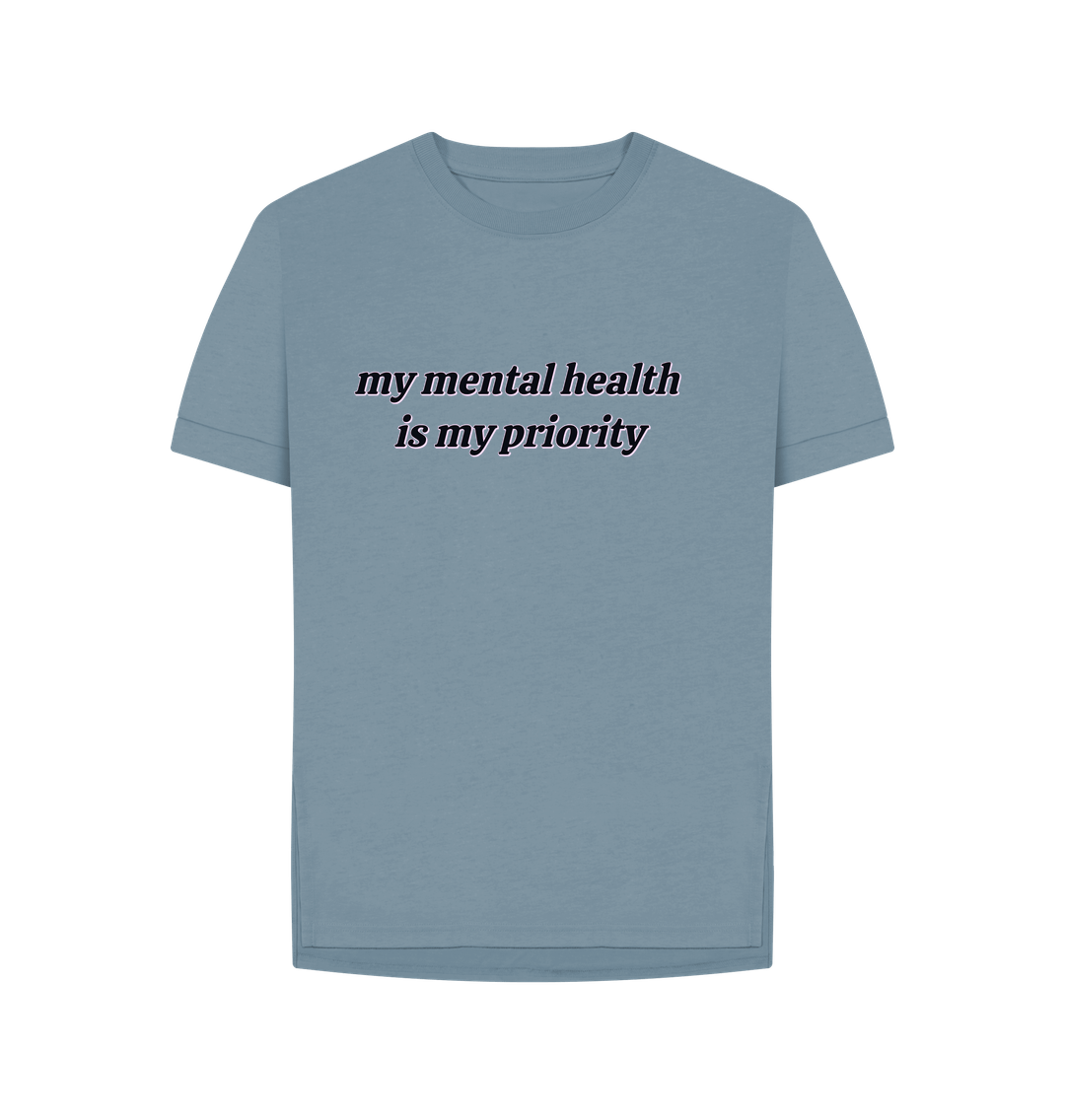Stone Blue Organic Cotton my mental helath is my priority Women's Relaxed T-Shirt
