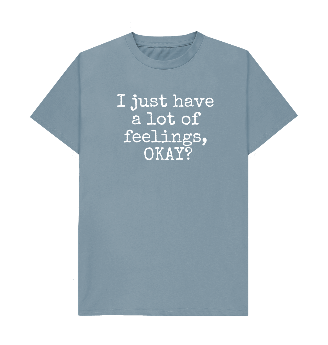 Stone Blue Organic Cotton Men's T-shirt I just have a lot of feelings, OKAY?