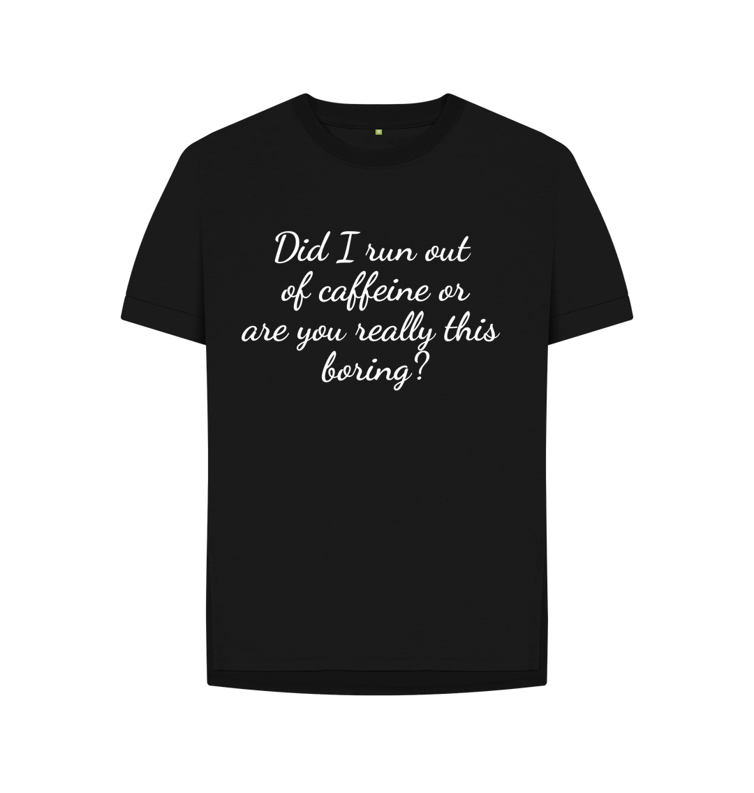 Black Organic Cotton Woman's T-shirt run out of Caffeine