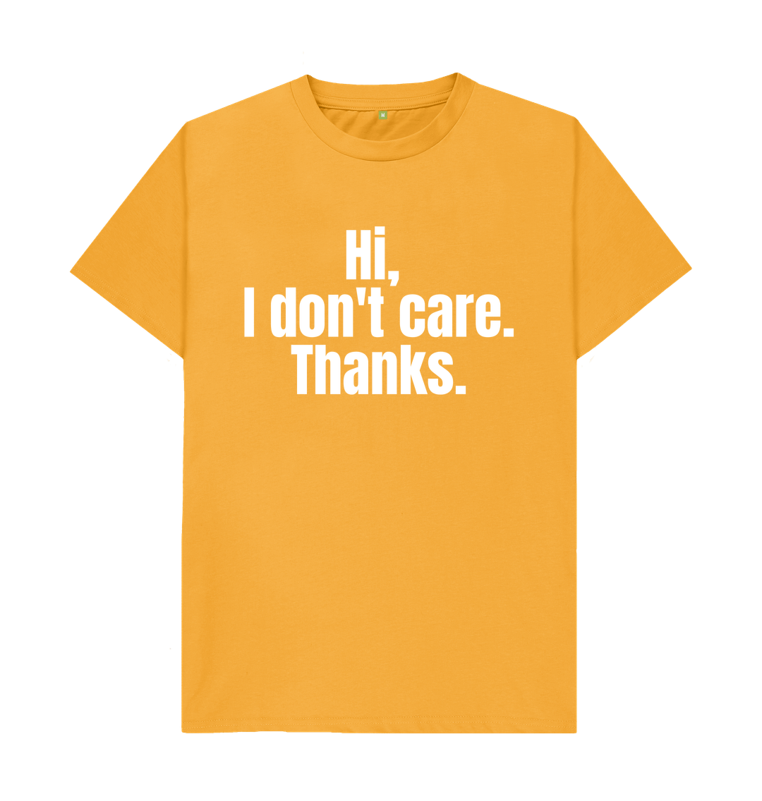 Mustard Organic Cotton Mental Health Hi, I don't care. Thanks. Men's T-shirt