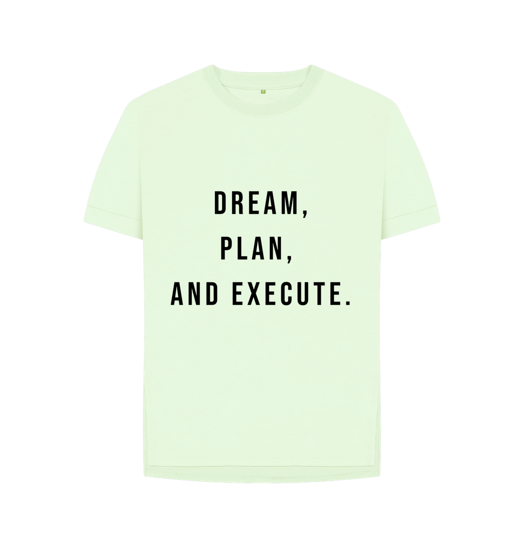 Pastel Green Organic Cotton Woman's Dream, Plan, and Execute T-Shirt