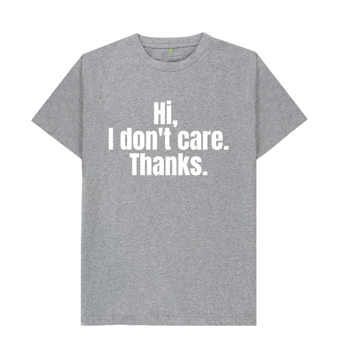 Athletic Grey Organic Cotton Mental Health Hi, I don't care. Thanks. Men's T-shirt