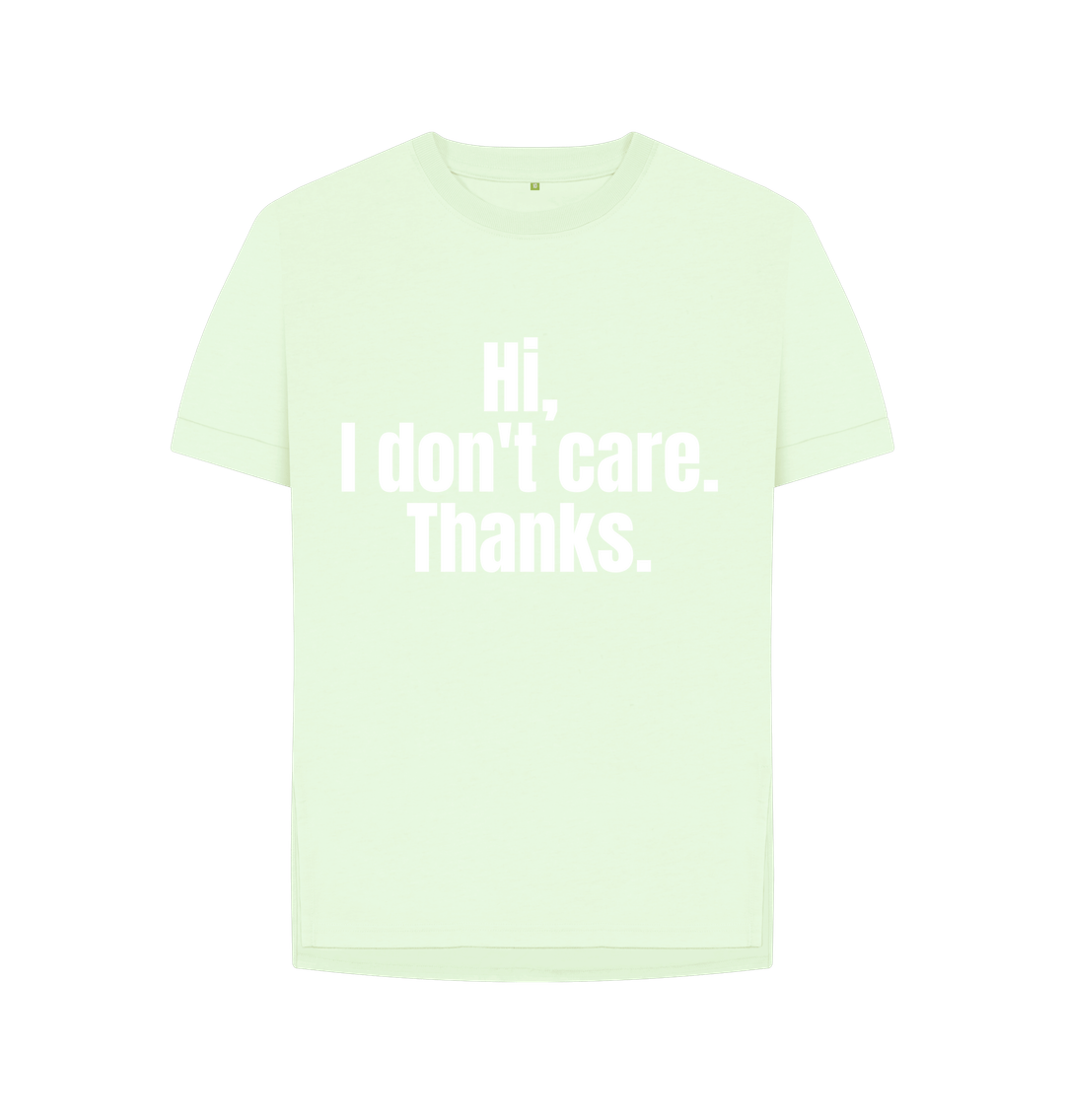 Pastel Green Organic Cotton Hi, I don't care. Thanks. Women's T-Shirt