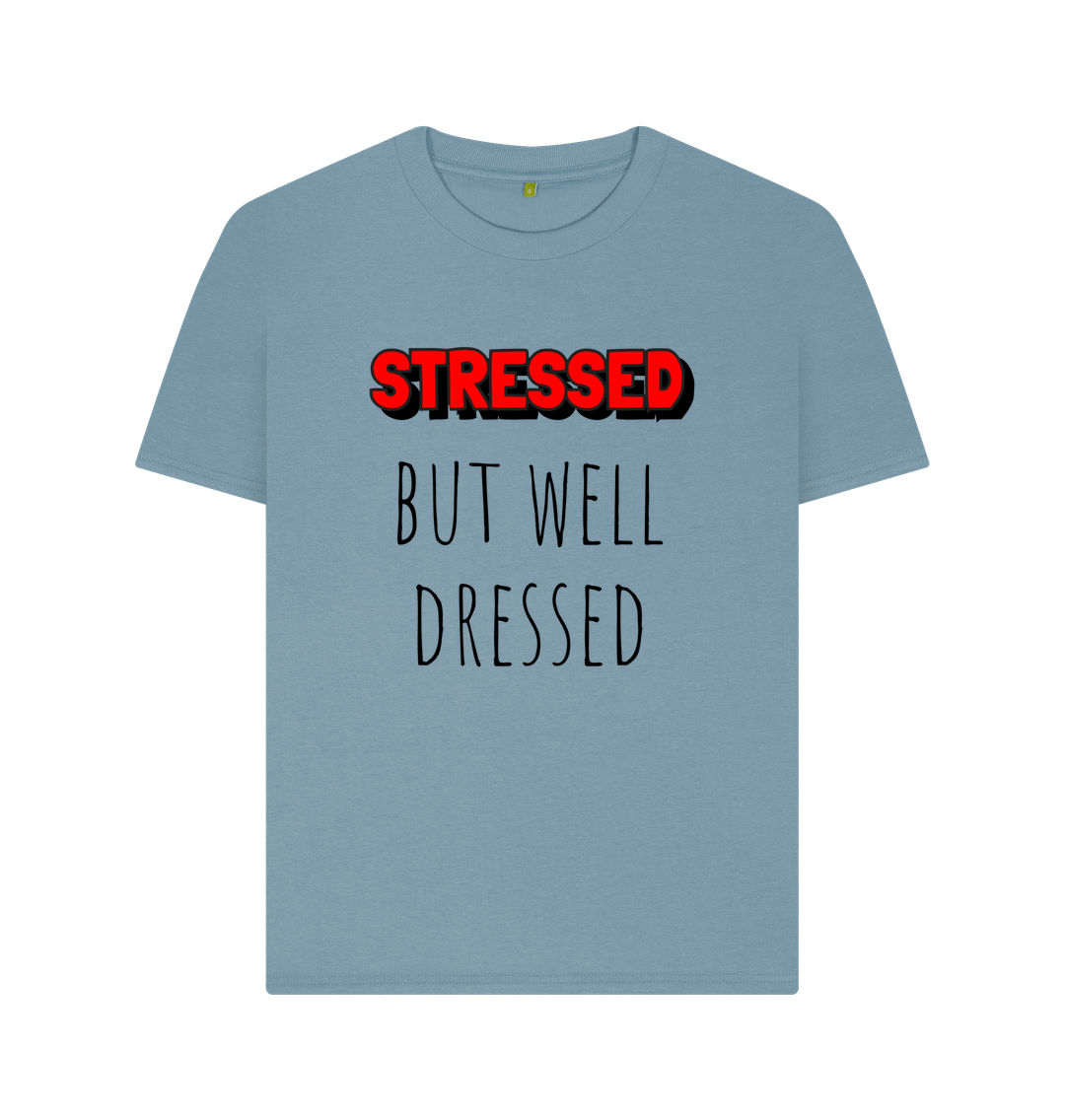 Stone Blue Organic Cotton Stressed but Well Dressed Women's T-Shirt