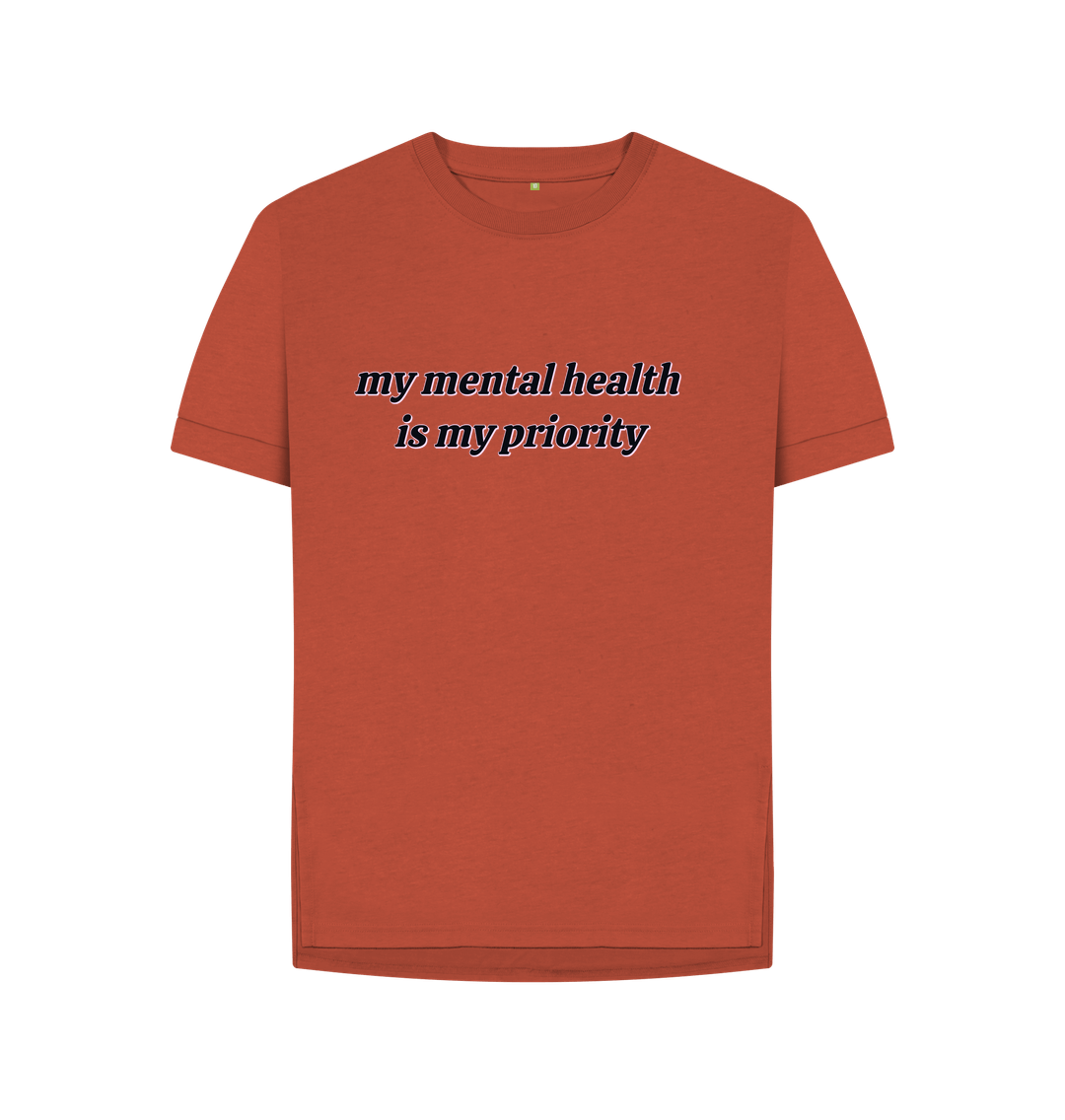Rust Organic Cotton my mental helath is my priority Women's Relaxed T-Shirt