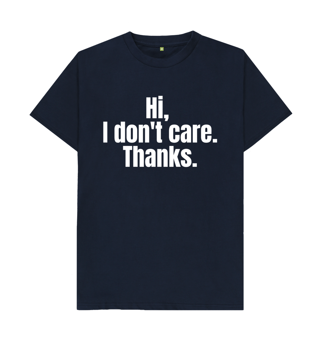 Navy Blue Organic Cotton Mental Health Hi, I don't care. Thanks. Men's T-shirt