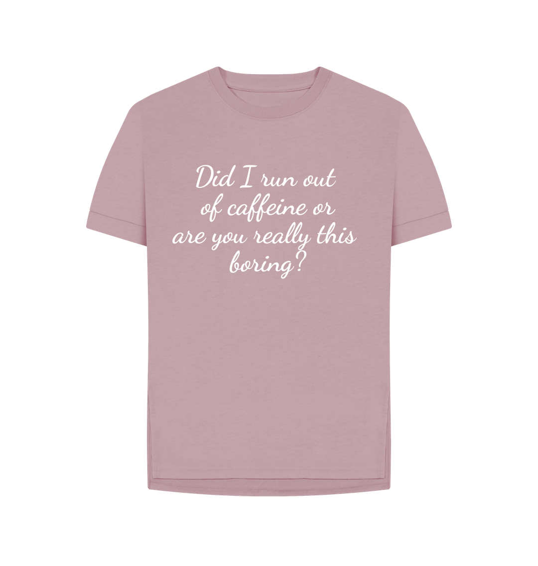 Mauve Organic Cotton Woman's T-shirt run out of Caffeine