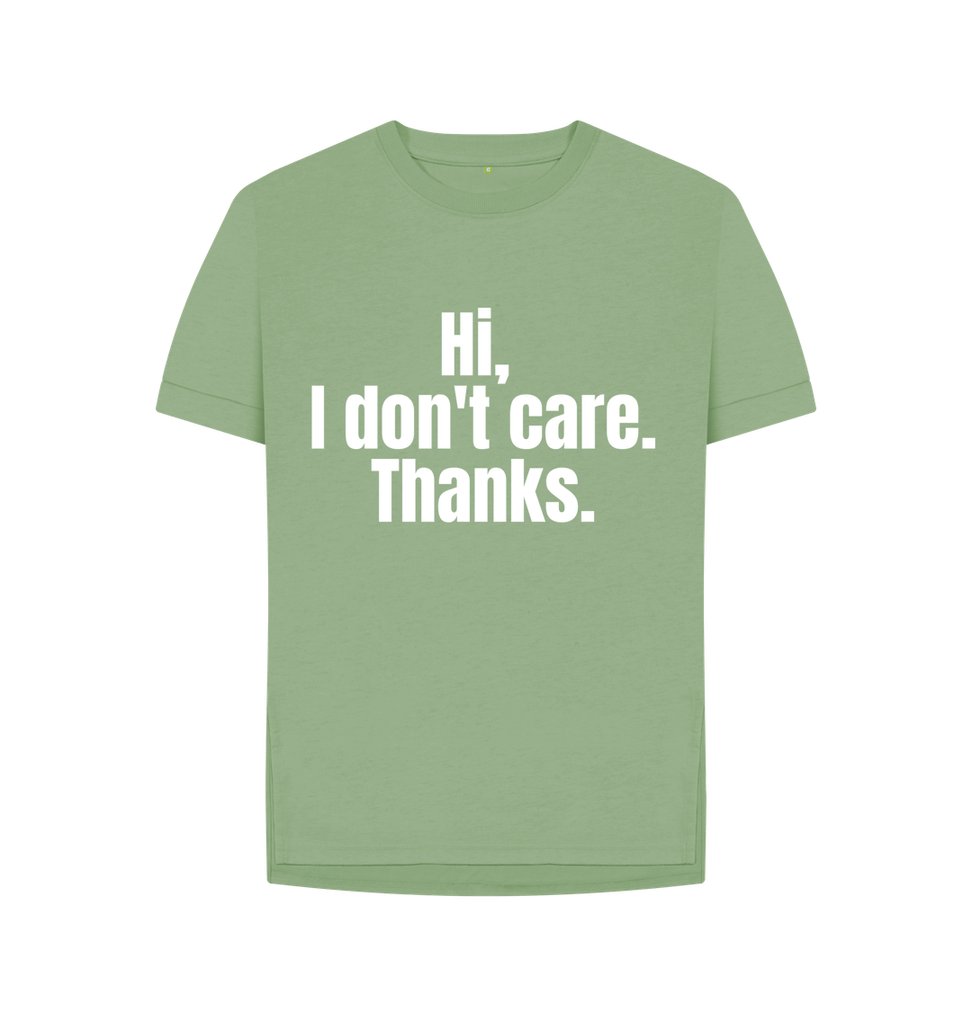 Sage Organic Cotton Hi, I don't care. Thanks. Women's T-Shirt