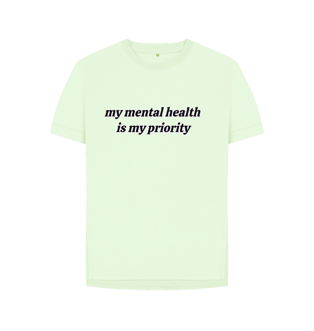 Pastel Green Organic Cotton my mental helath is my priority Women's Relaxed T-Shirt