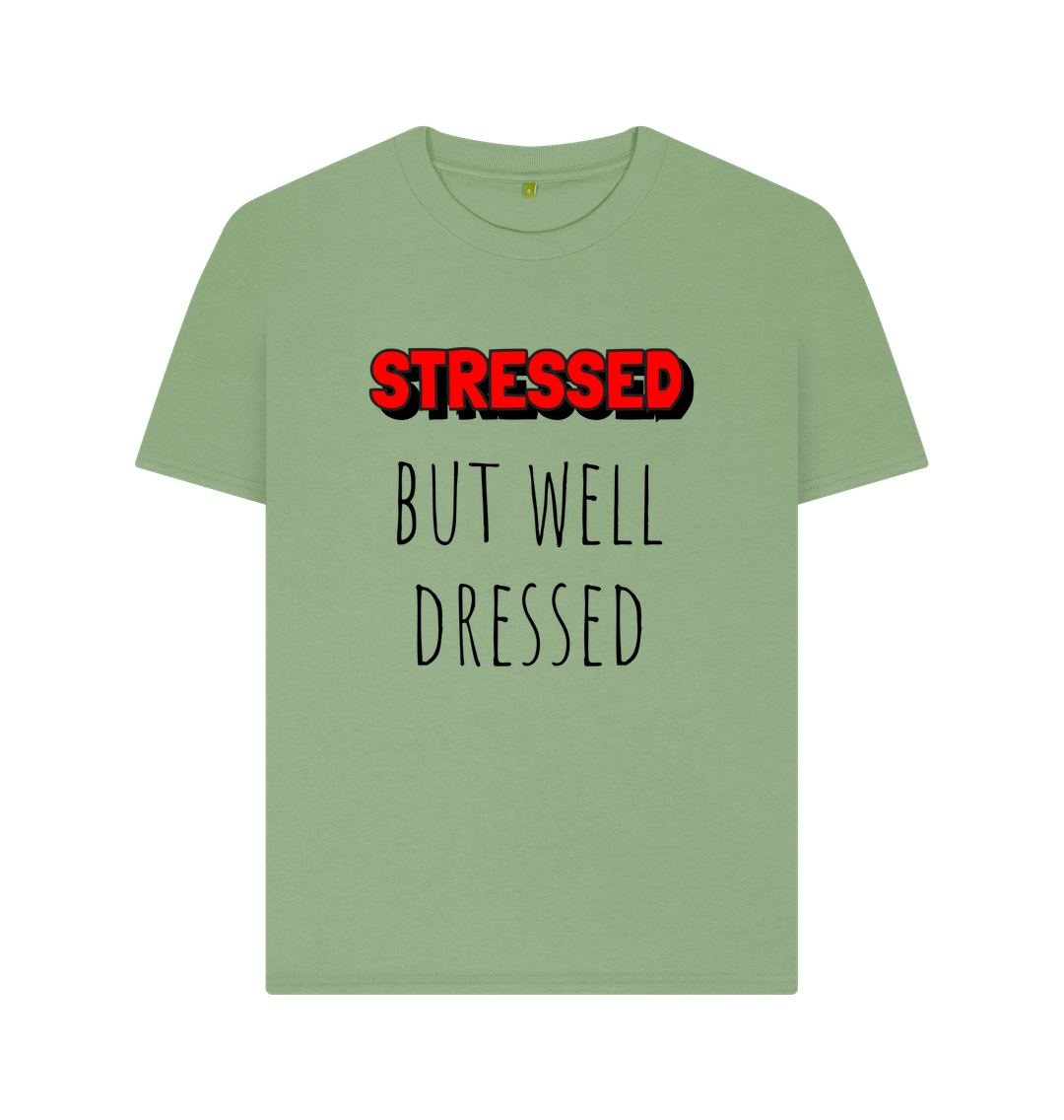 Sage Organic Cotton Stressed but Well Dressed Women's T-Shirt
