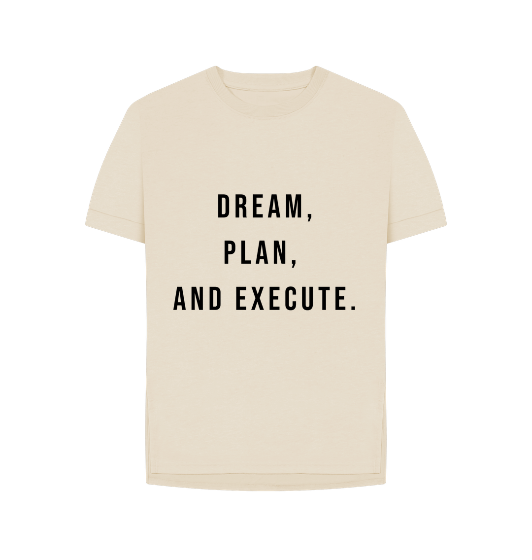 Oat Organic Cotton Woman's Dream, Plan, and Execute T-Shirt