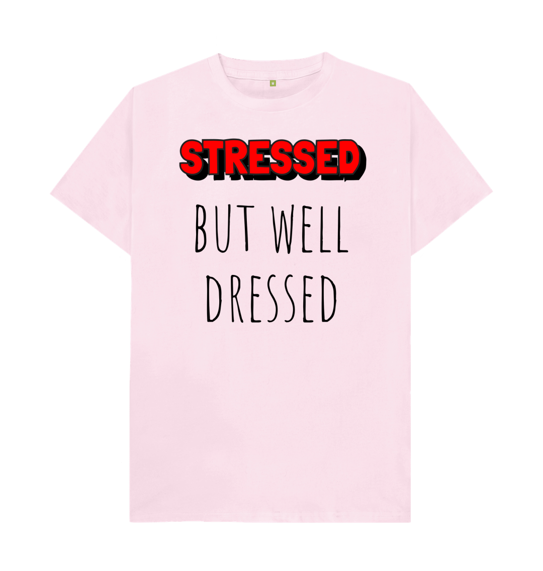 Pink Organic Cotton Stressed But Well Dressed Mental Health Men's T-Shirt