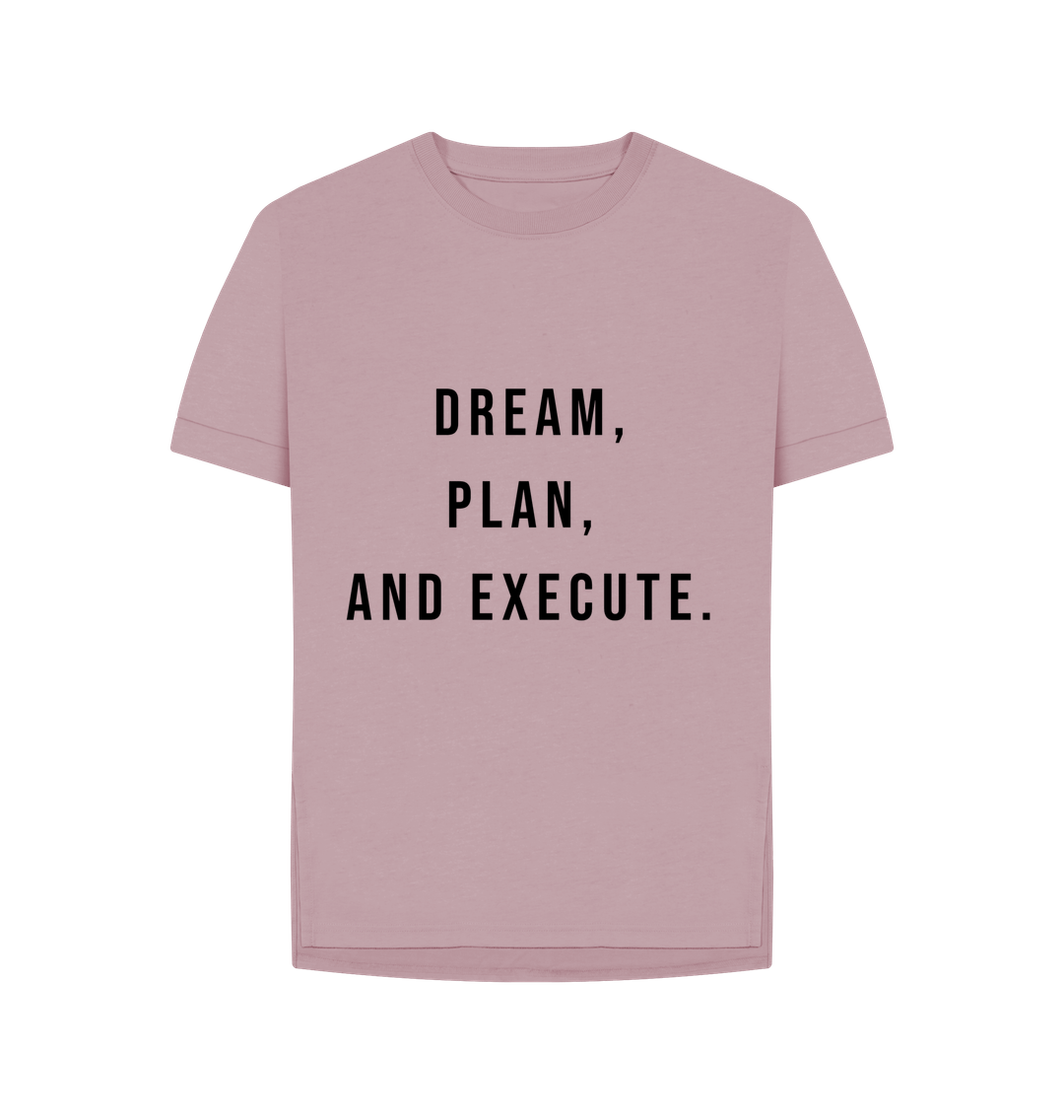 Mauve Organic Cotton Woman's Dream, Plan, and Execute T-Shirt