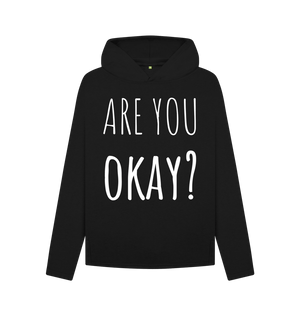 Black Organic Cotton Are You Okay Mental Health Clothing Relaxed Fit Women's Hoodie