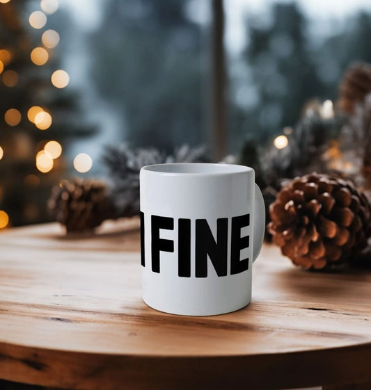 I'm Fine Mental Health Mug