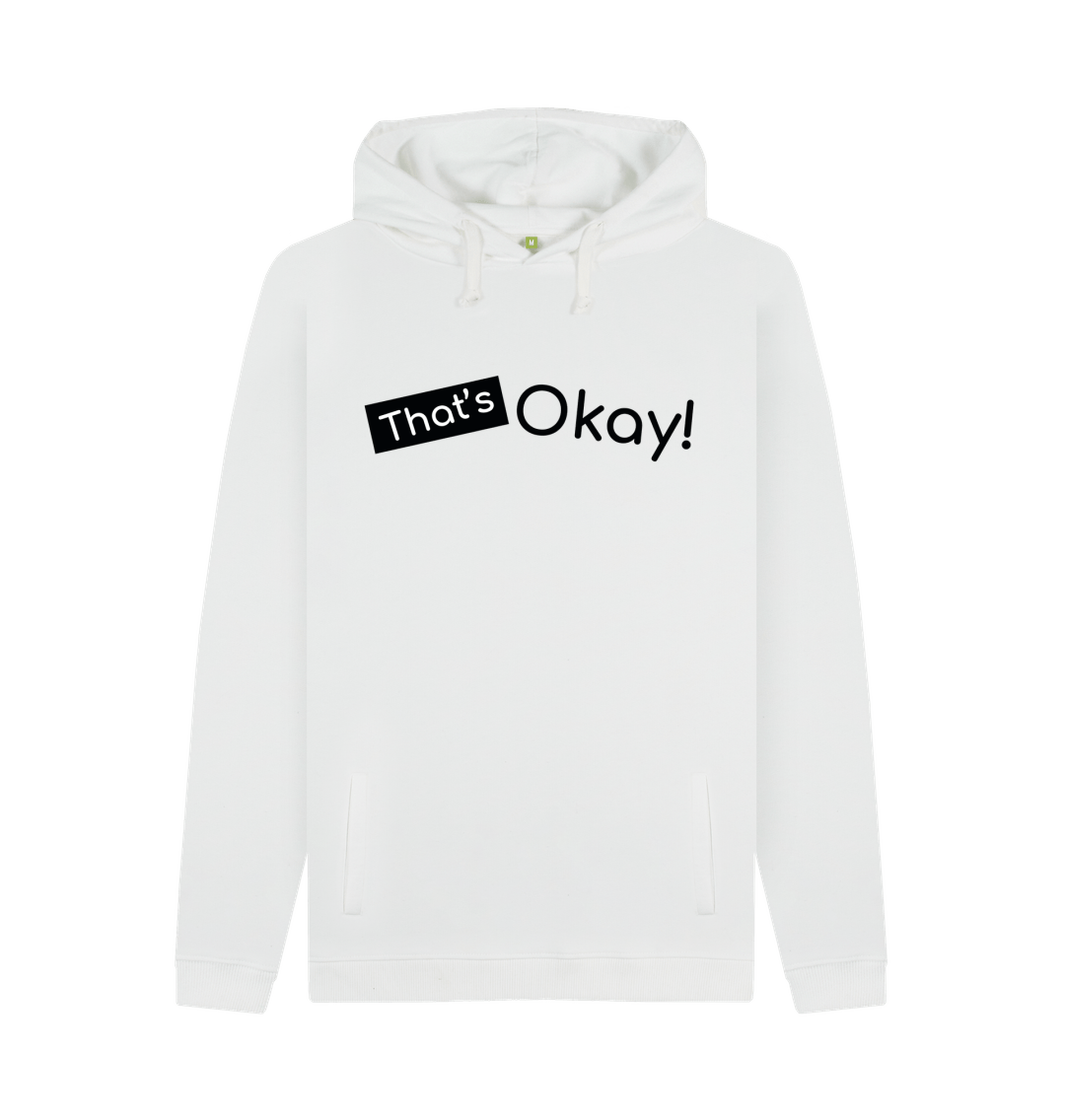 White Organic Cotton That's Okay Black Logo Mental Health Clothing Men's Hoodie