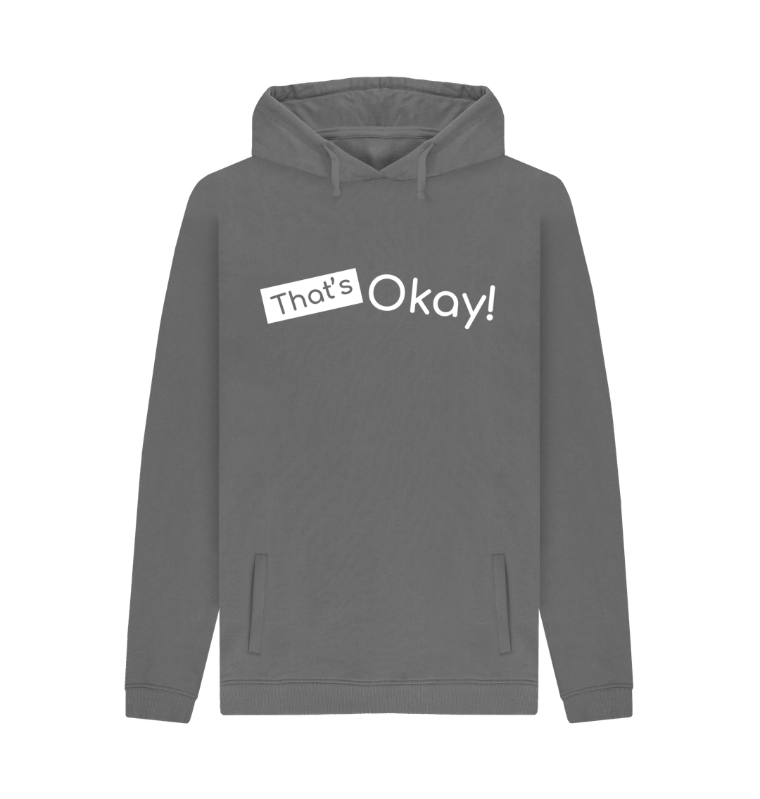 Slate Grey Organic Cotton That's Okay White Logo Mental Health Clothing Men's Hoodie