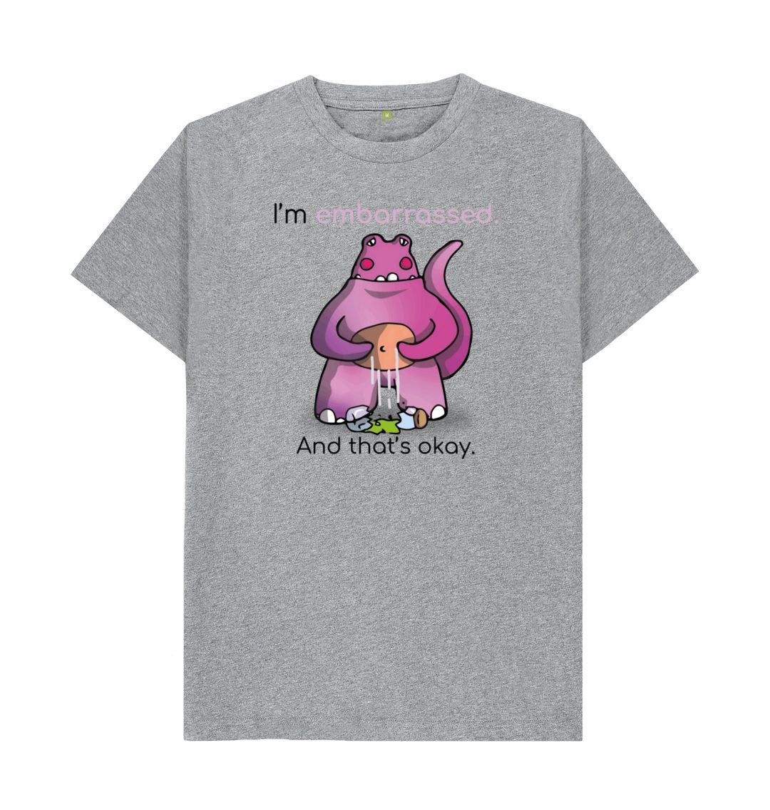 Athletic Grey I'm Embarrassed That's Okay Men's Mental Health Emotion T-Shirt Organic Cotton