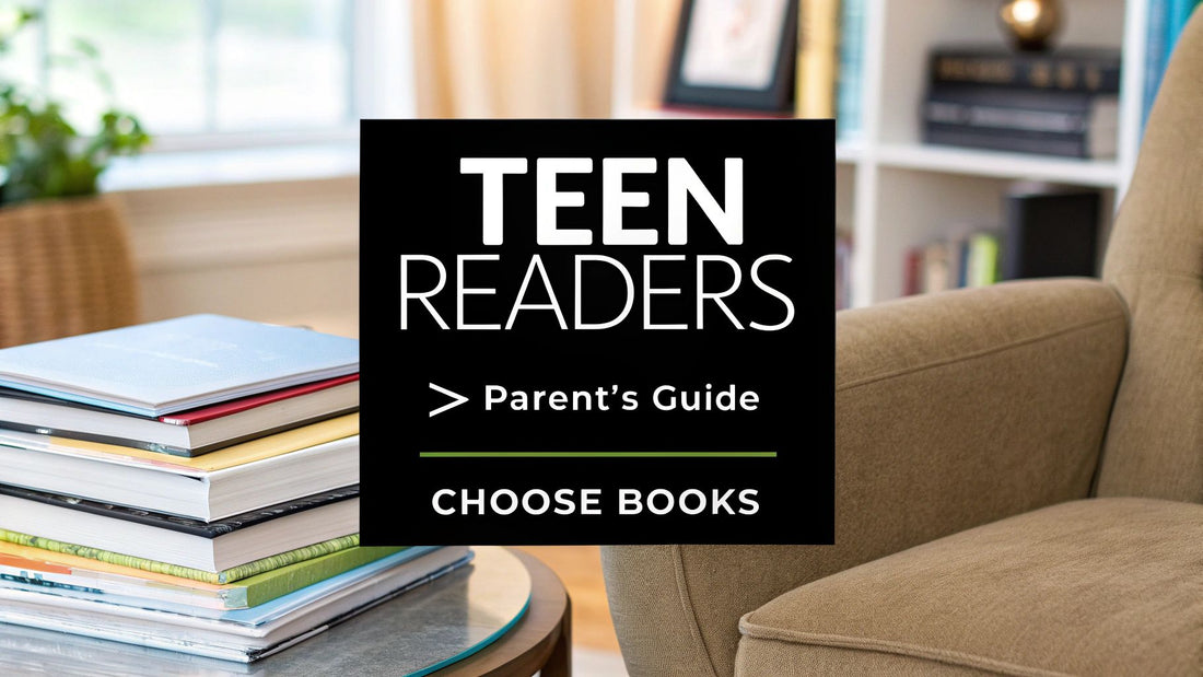 Choosing Books for Teenage Readers: A Parent's Guide