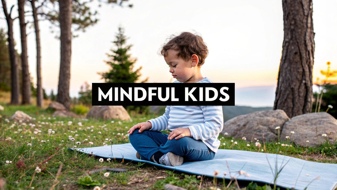 Mindfulness Exercises for Children: 8 Simple Ideas to Try