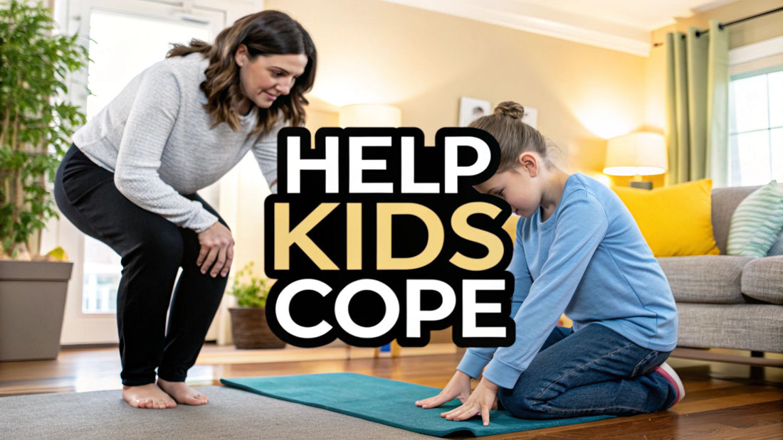 How to Help Kids with Anxiety: A Practical Guide for Parents