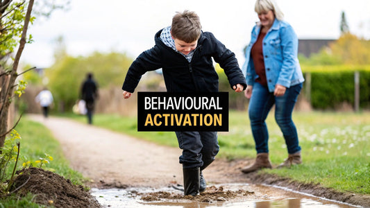 What is Behavioural Activation? A Practical Guide for Young People