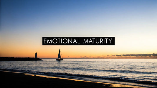 What Is Emotional Maturity and How Do You Develop It?