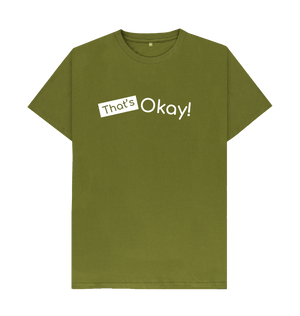 Moss Green Organic Cotton That's Okay White Logo Mental Health Clothing Men's T-Shirt