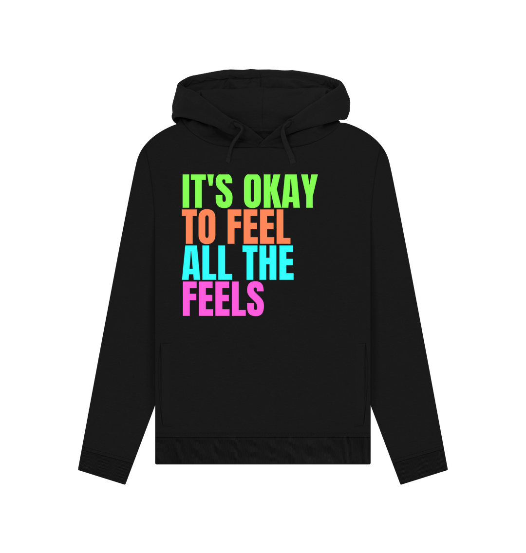 Black It's Okay To Feel All The Feels Emotions Mental Health Organic Cotton Women's Hoodie