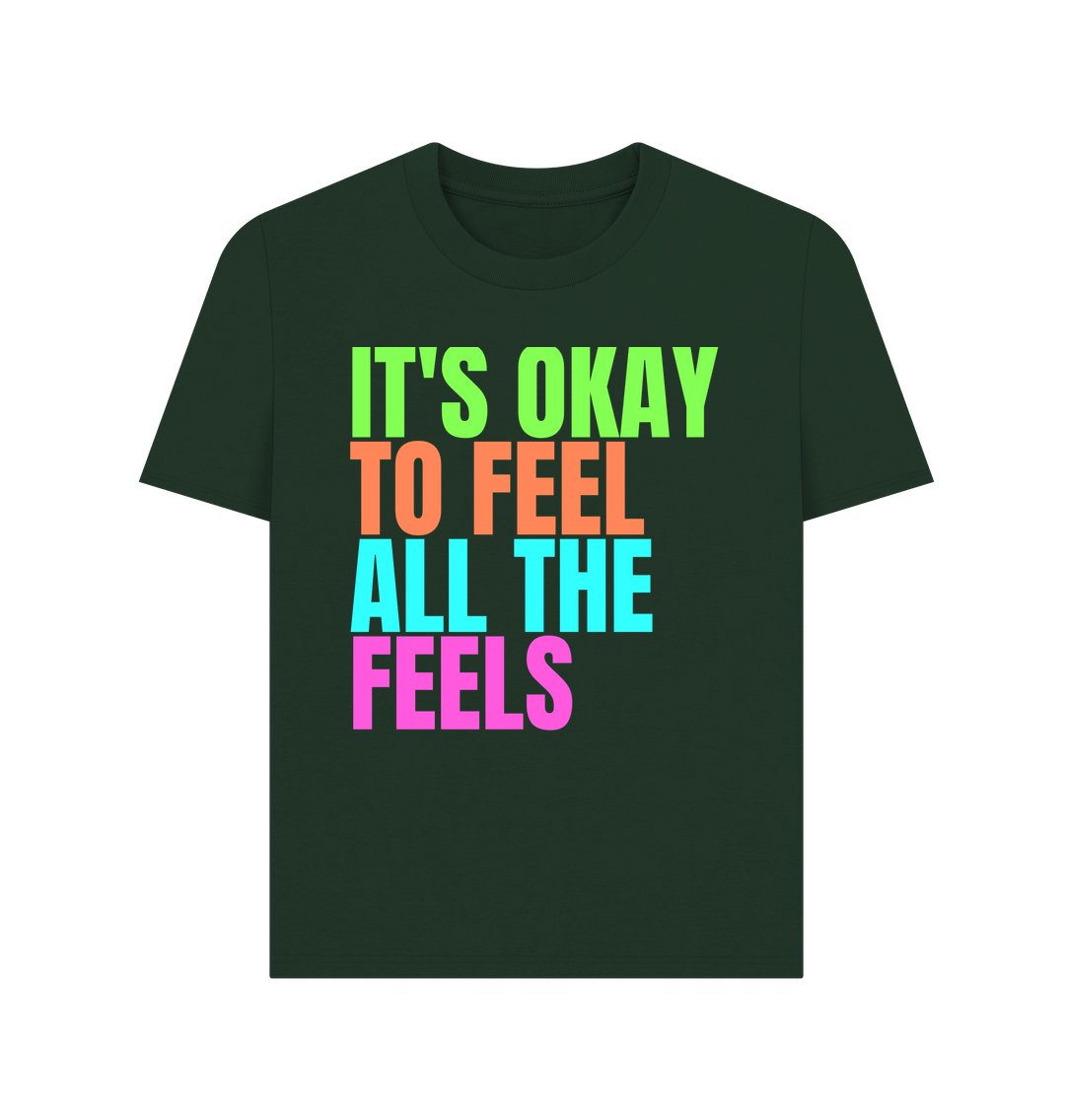 Evergreen It's Okay To Feel All The Feels Emotions Mental Health Organic Cotton Women's T-Shirt