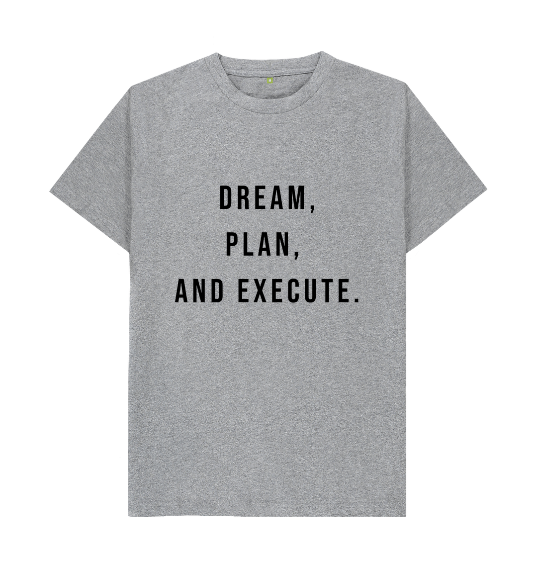 Athletic Grey Organic Cotton Dream, Plan, and Execute Men's T-shirt