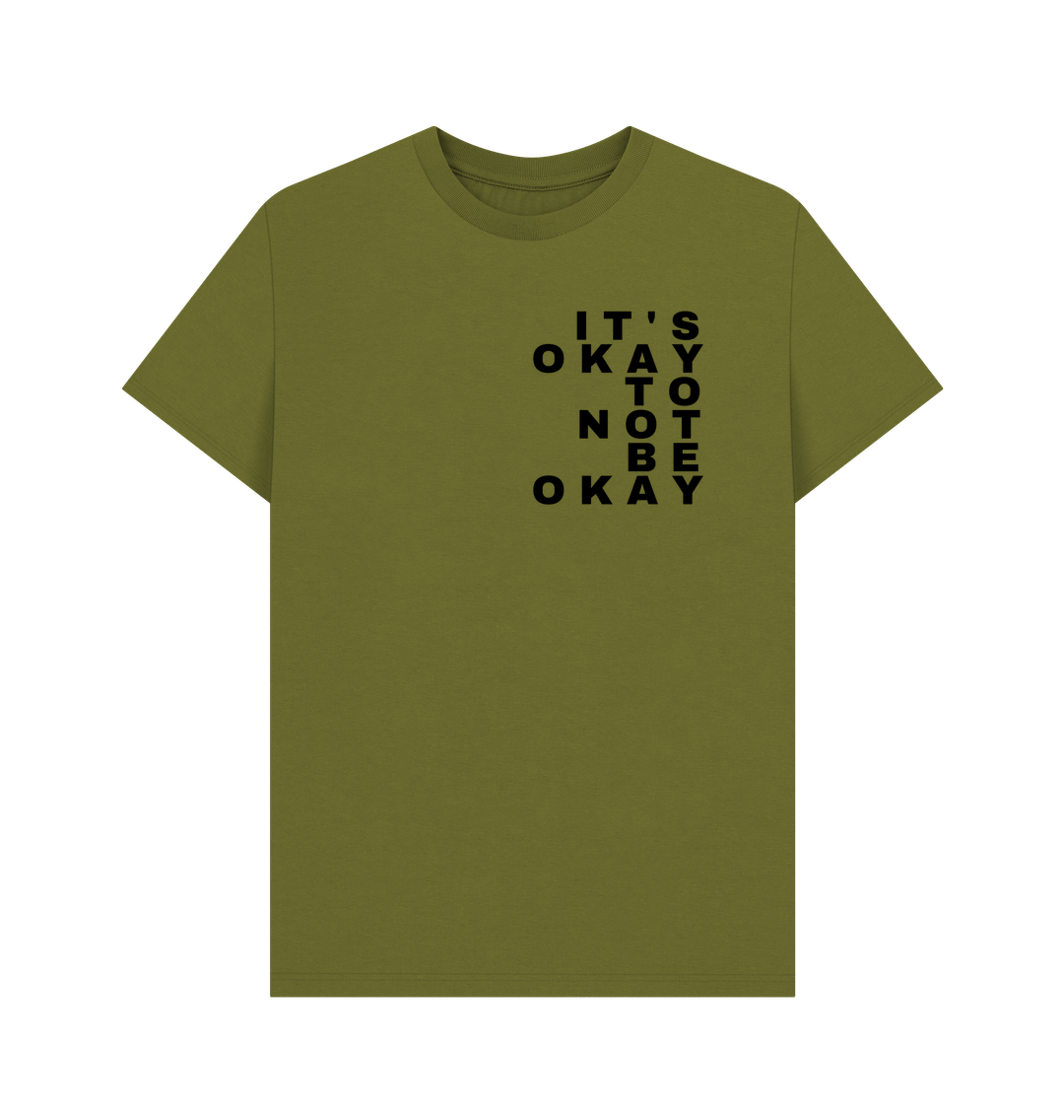 Moss Green It's Okay To Not Be Okay - Men's Mental Health Organic Cotton T-Shirt