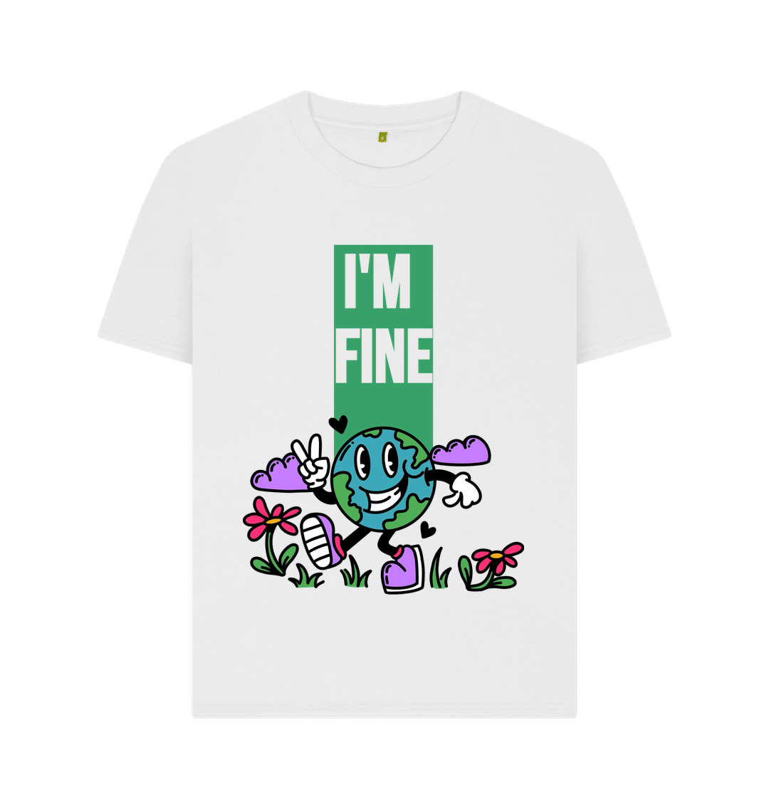 White Organic Cotton I'm fine Women's T-Shirt