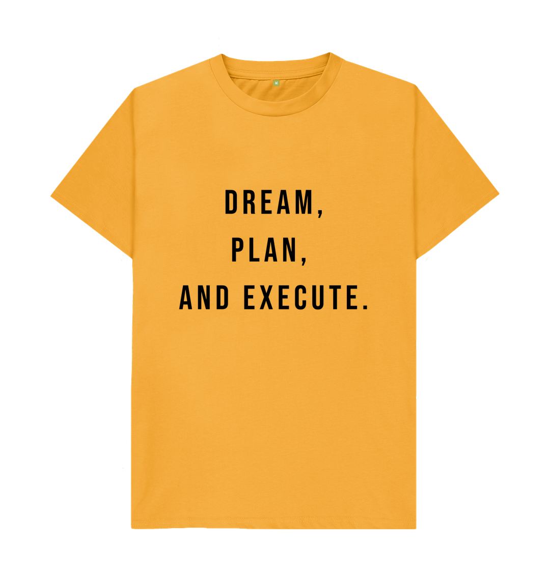 Mustard Organic Cotton Dream, Plan, and Execute Men's T-shirt