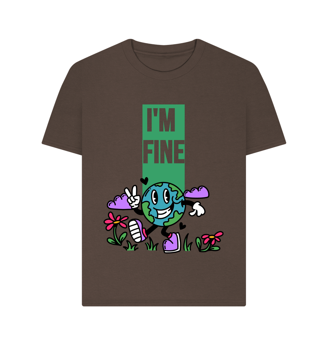 Chocolate Organic Cotton I'm fine Women's T-Shirt