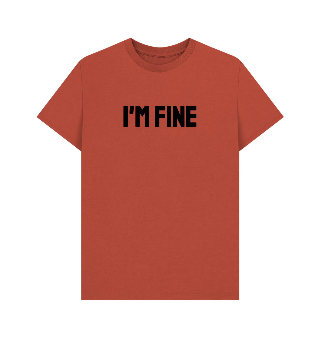 Rust I'm Fine Organic Cotton Men's Mental Health T-Shirt