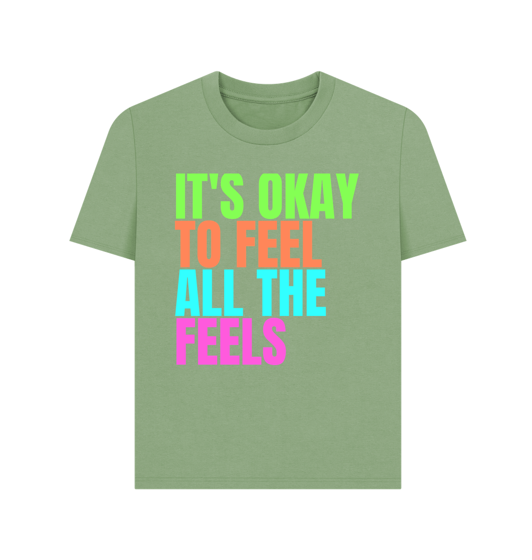 Sage It's Okay To Feel All The Feels Emotions Mental Health Organic Cotton Women's T-Shirt