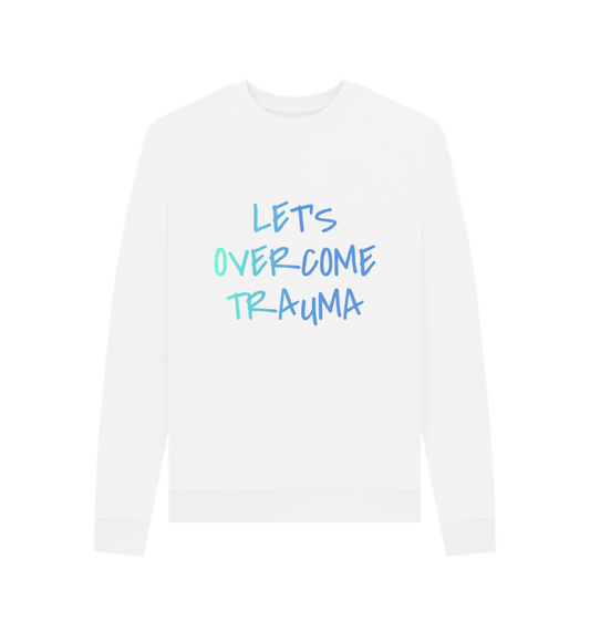 White Women's Let's Overcome Trauma Mental Health Organic Cotton Crewneck Sweatshirt