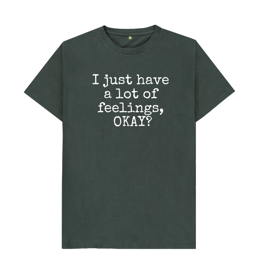 Dark Grey Organic Cotton Men's T-shirt I just have a lot of feelings, OKAY?