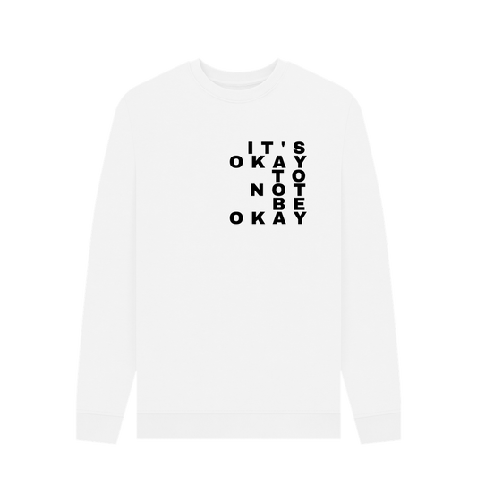 White It's Okay Not to Be Okay Organic Cotton Men's Mental Health Sweatshirt