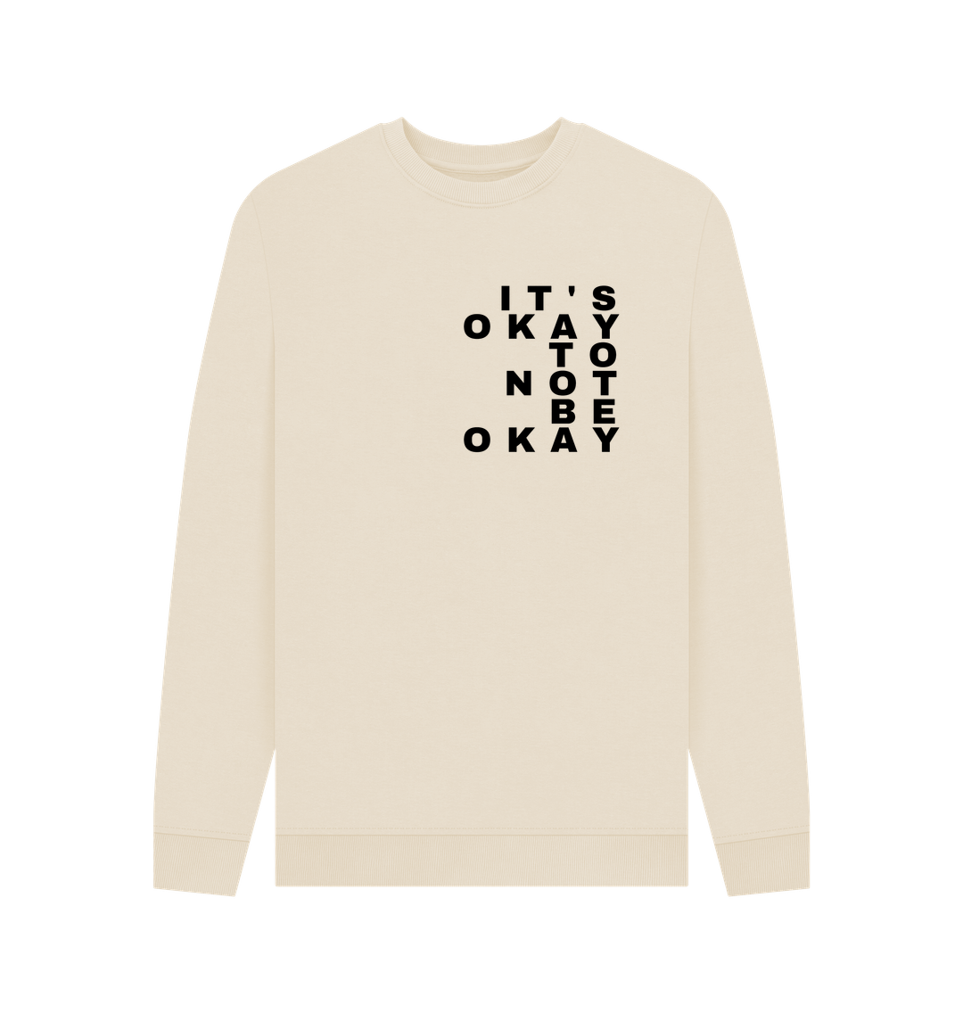 Oat It's Okay Not to Be Okay Organic Cotton Men's Mental Health Sweatshirt