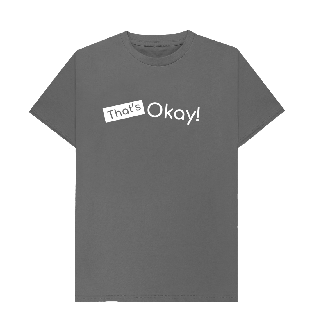 Slate Grey Organic Cotton That's Okay White Logo Mental Health Clothing Men's T-Shirt