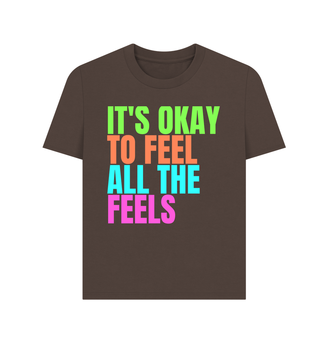 Chocolate It's Okay To Feel All The Feels Emotions Mental Health Organic Cotton Women's T-Shirt