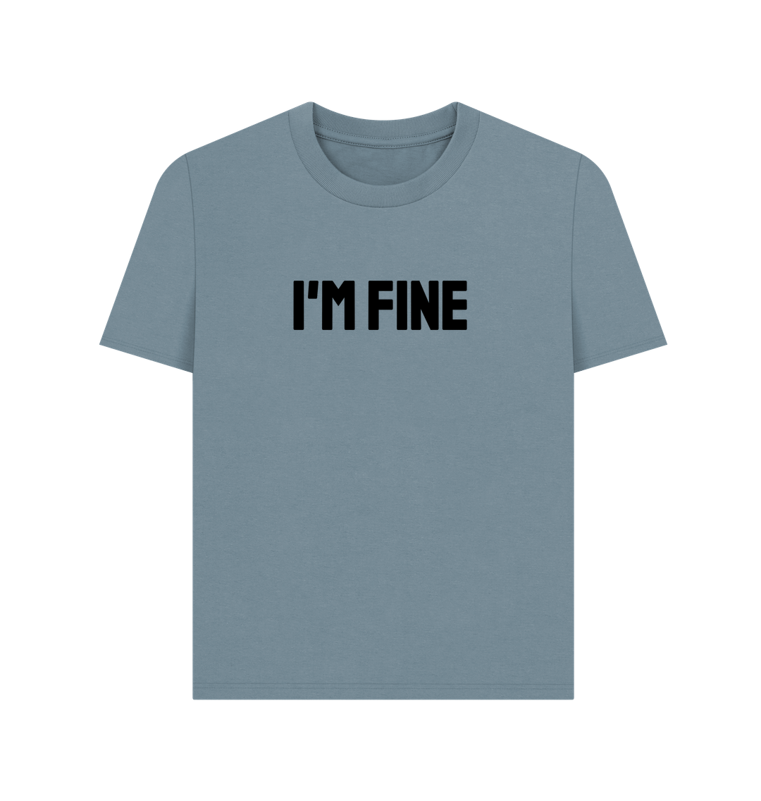 Stone Blue I'm Fine Organic Cotton Women's Mental Health T-Shirt