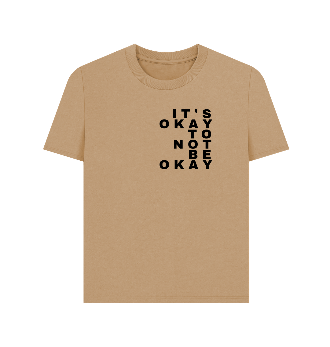 Sand It's Okay To Not Be Okay Women's Mental Health Organic Cotton T-Shirt