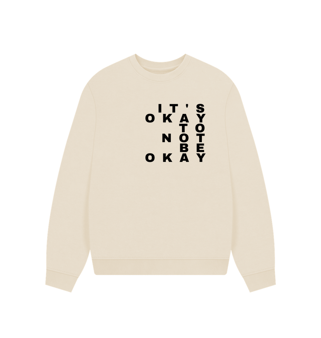 Oat It's Okay to Not Be Okay Mental Health Women's Oversized Jumper